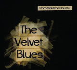 GinmanBlachmanDahl - The Velvet Blues, CD Albumas